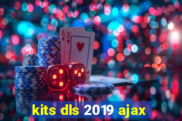 kits dls 2019 ajax