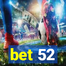 bet 52