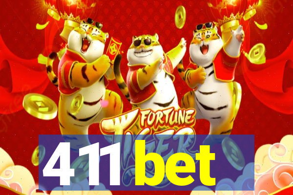 411 bet