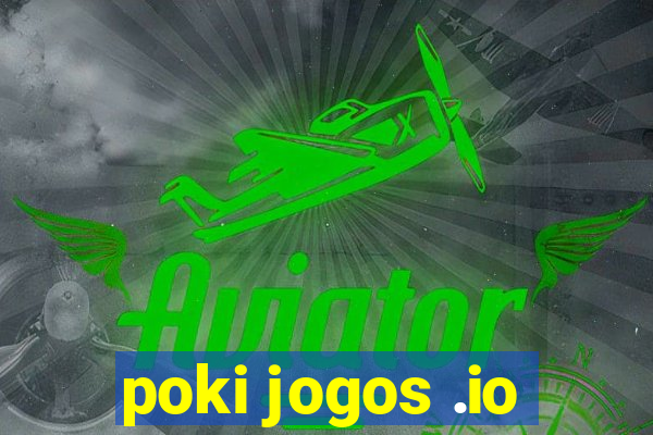 poki jogos .io