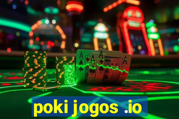 poki jogos .io