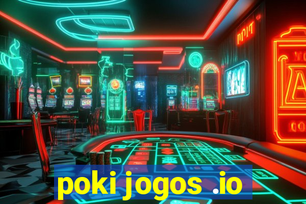 poki jogos .io