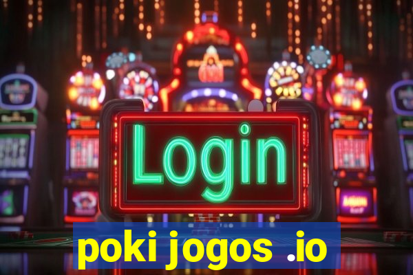 poki jogos .io