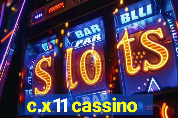 c.x11 cassino