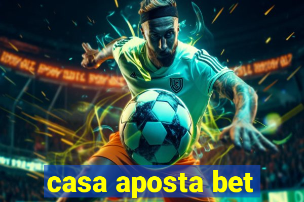 casa aposta bet