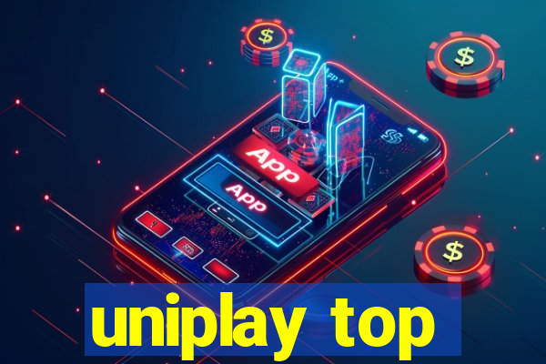 uniplay top