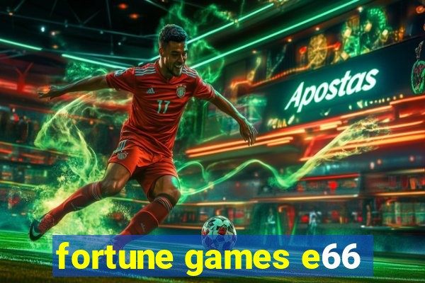 fortune games e66