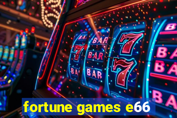 fortune games e66