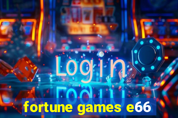 fortune games e66