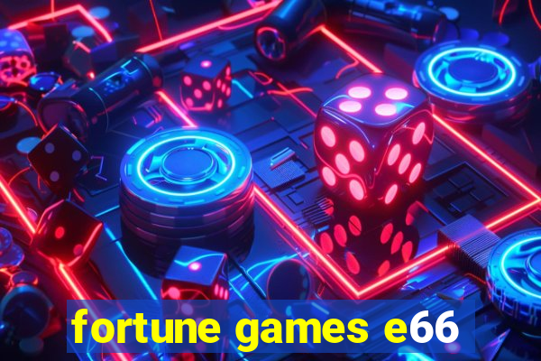 fortune games e66