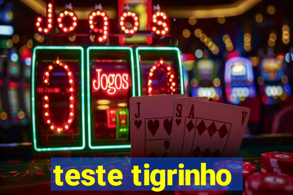 teste tigrinho