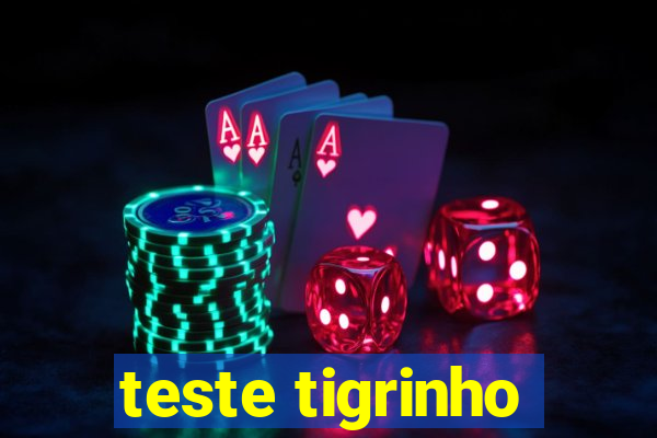 teste tigrinho