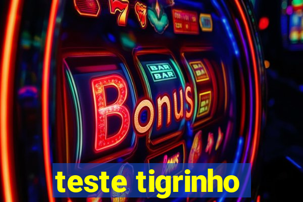 teste tigrinho