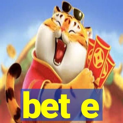 bet e