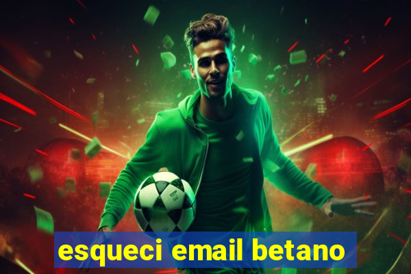 esqueci email betano