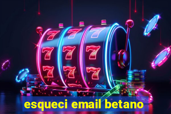 esqueci email betano