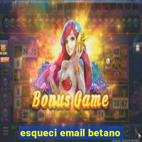 esqueci email betano