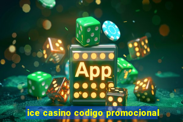 ice casino codigo promocional