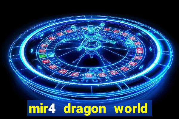 mir4 dragon world private server