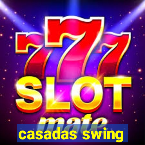 casadas swing