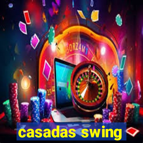 casadas swing