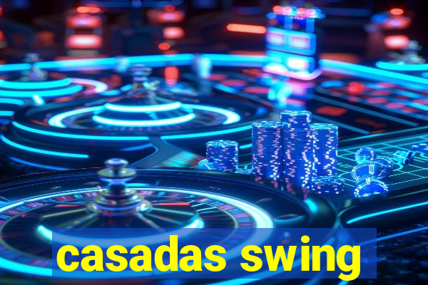 casadas swing