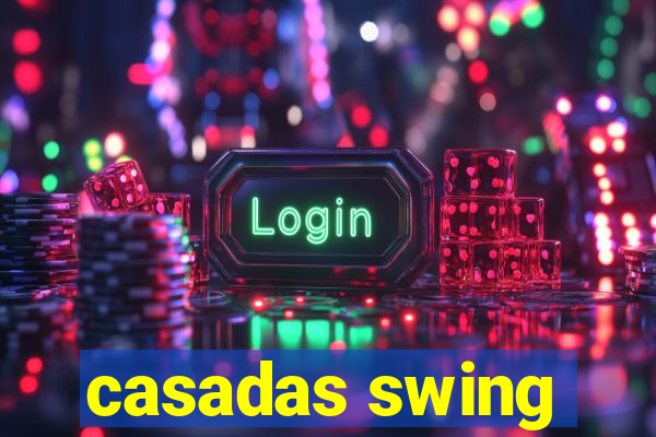 casadas swing