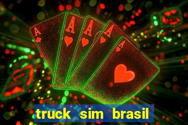 truck sim brasil dinheiro infinito