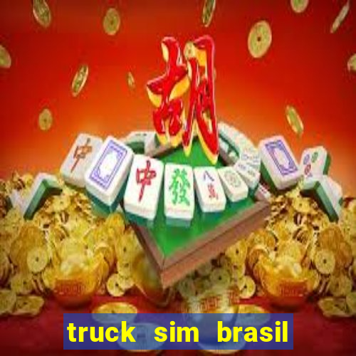 truck sim brasil dinheiro infinito