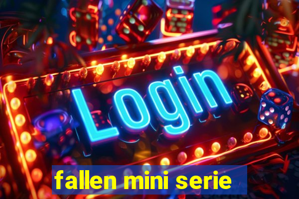 fallen mini serie