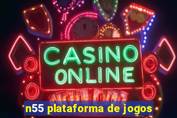 n55 plataforma de jogos