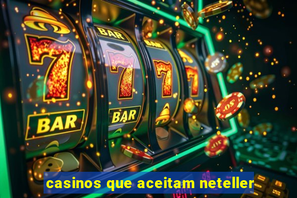 casinos que aceitam neteller