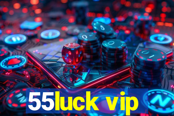 55luck vip