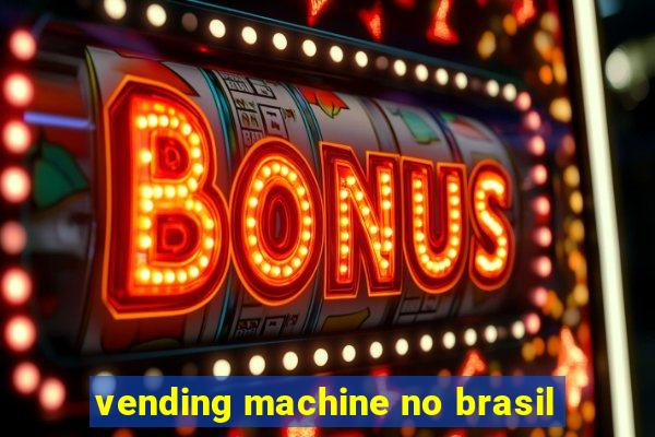 vending machine no brasil