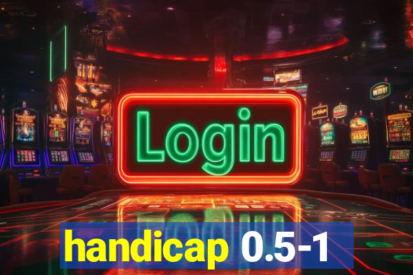 handicap 0.5-1