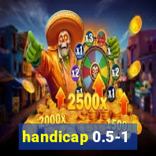 handicap 0.5-1