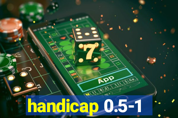 handicap 0.5-1