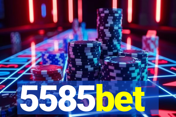 5585bet