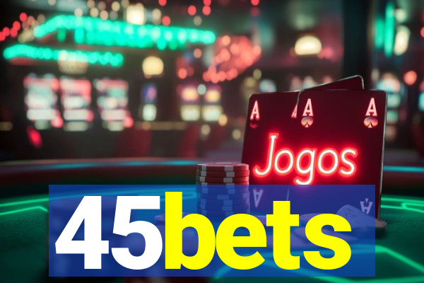 45bets