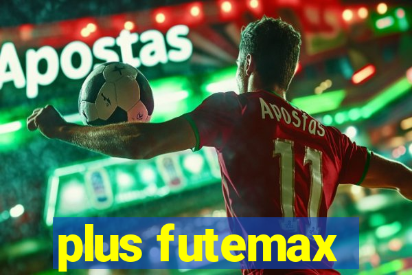 plus futemax