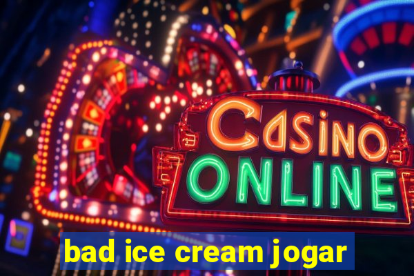 bad ice cream jogar