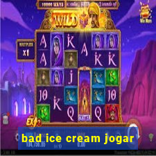 bad ice cream jogar