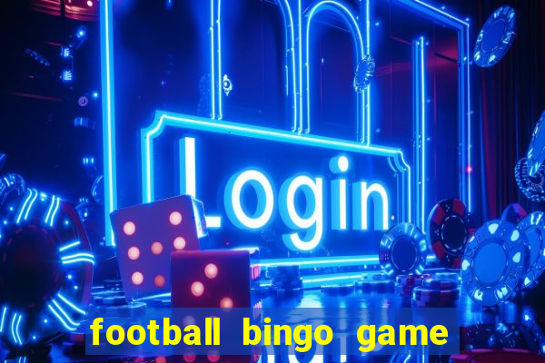 football bingo game - play now