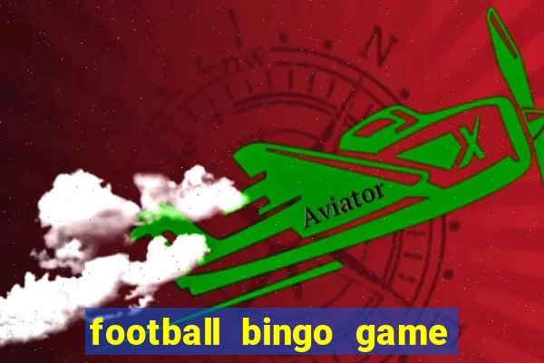 football bingo game - play now