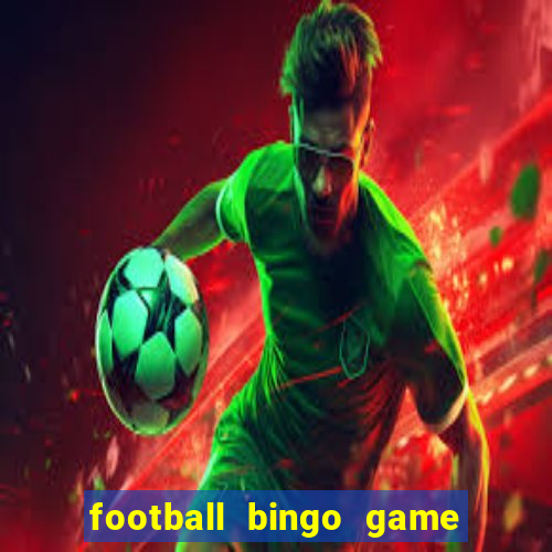 football bingo game - play now