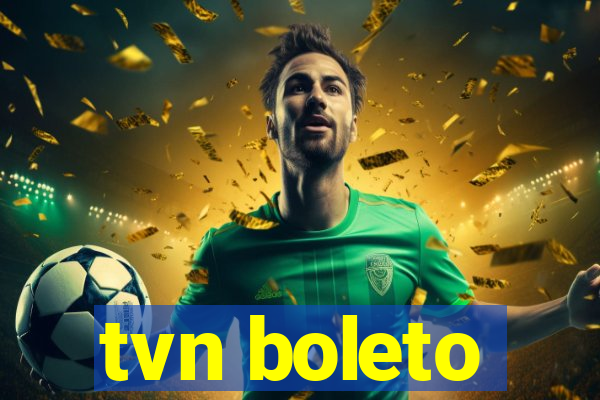 tvn boleto