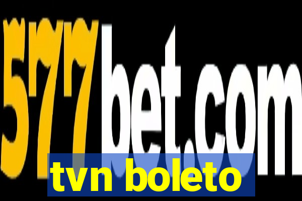 tvn boleto