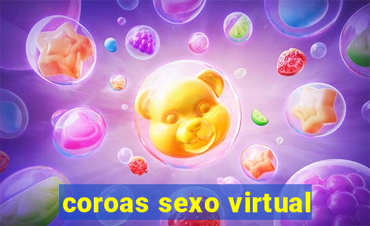 coroas sexo virtual