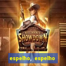 espelho, espelho meu topflix