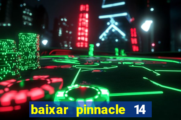 baixar pinnacle 14 via torrent